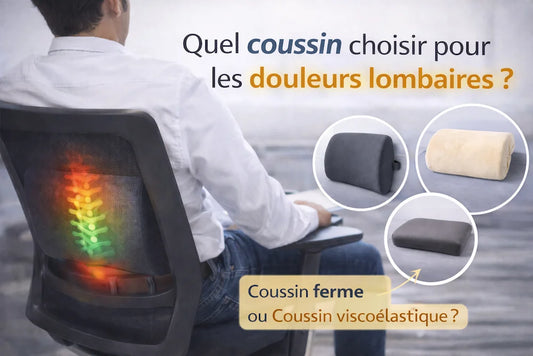 Coussin ferme ou Coussin viscoélastique - Quel coussin choisir pour les douleurs lombaires